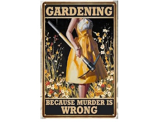 Plaque Card Gardening because murder is wrong