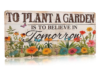 Plaque Card To plant a garden is to believe in tomorrow